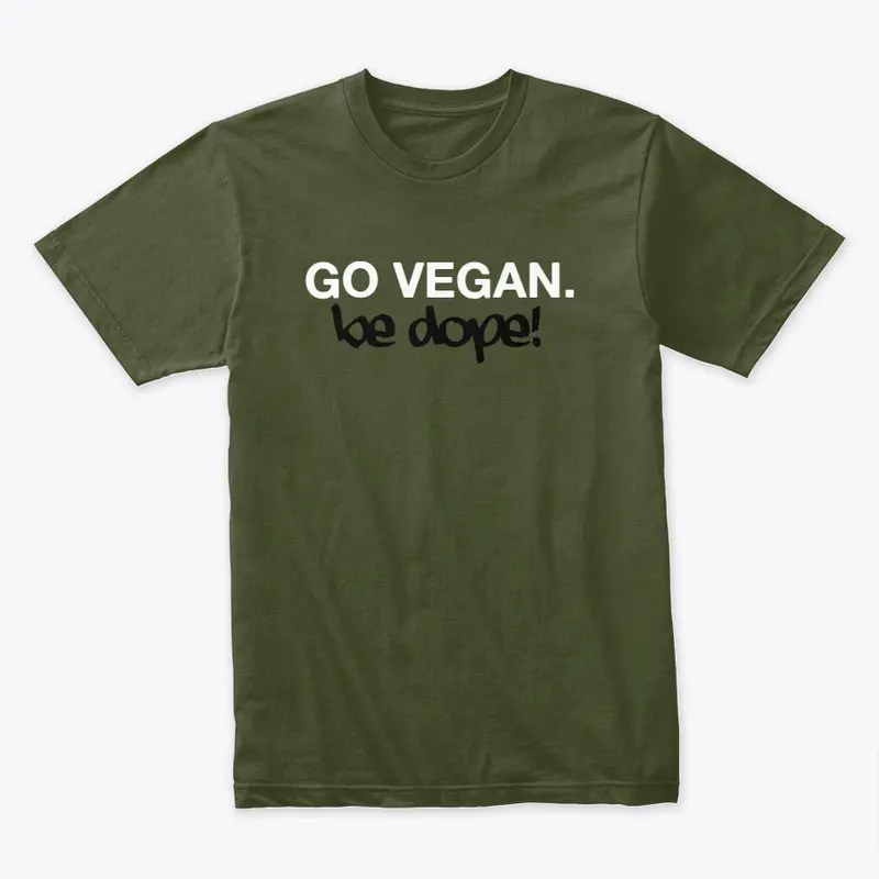 Go Vegan Be Dope Premium Tee